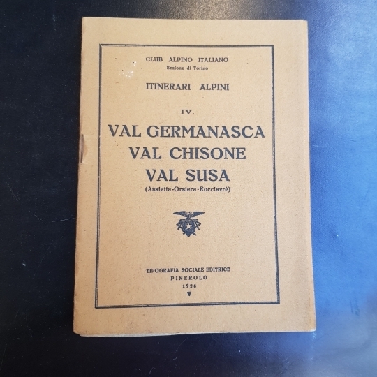 Itinerari alpini. Val Germanasca - Val Chisone - Val Susa …