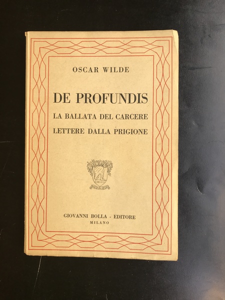 DE PROFUNDIS. LA BALLATA DEL CARCERE DE READING. LETTERE DALLA …
