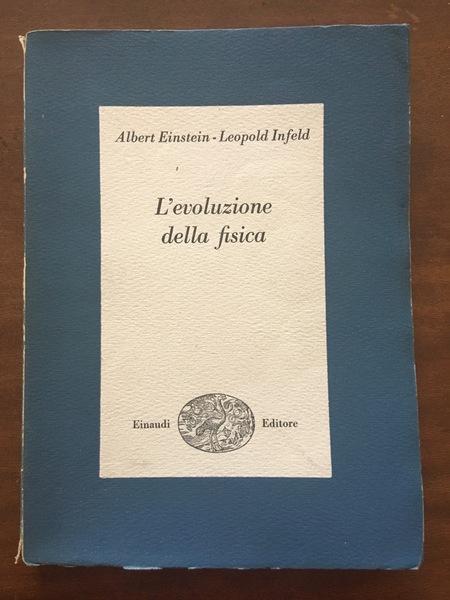 L'evoluzione della fisica. Sviluppo delle idee dai concetti primitivi alla …