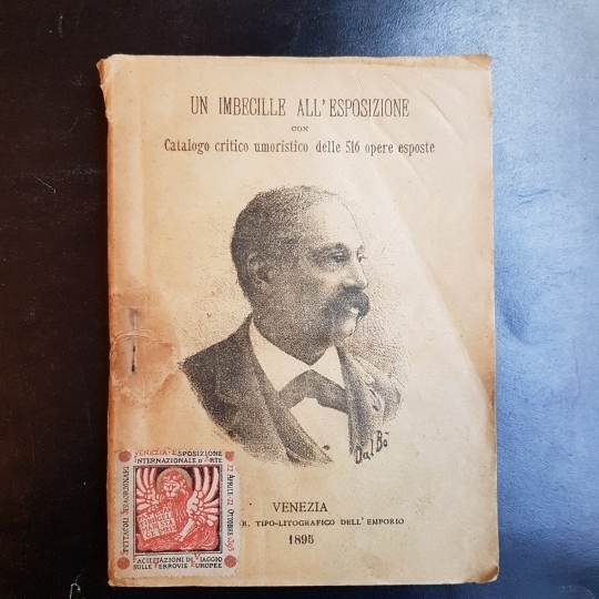Un imbecille all'esposizione con Catalogo critico umoristico delle 516 opere …