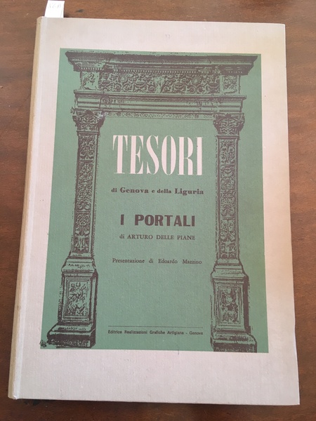 Tesori di Genova e della Liguria. I portali. Genova e …