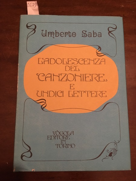 L'adolescenza del 'canzoniere' e undici lettere. Introduzione di Sergio Miniussi. …