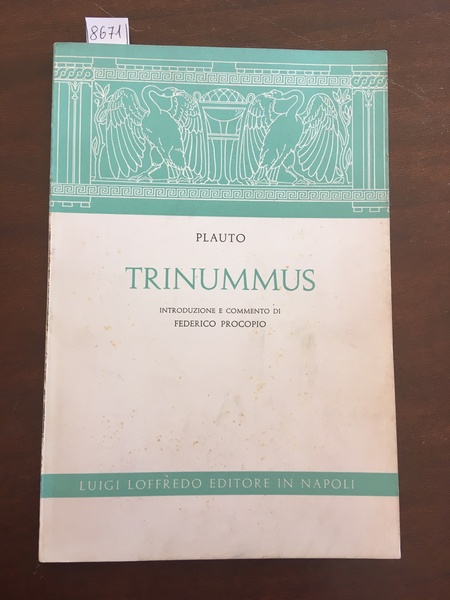 Trinummus. Introduzione e commento di Federico Procopio