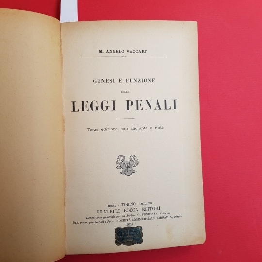 Genesi e funzione delle leggi penali. Terza edizione con aggiunte …