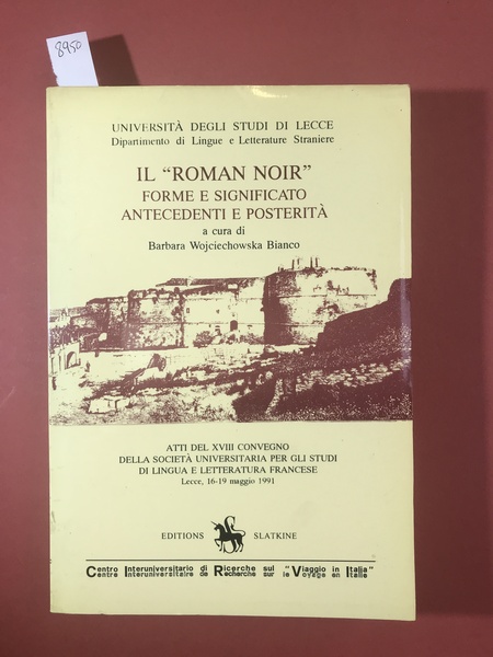 Il 'Roman Noir' forme e significato antecedenti e posterità. Atti …