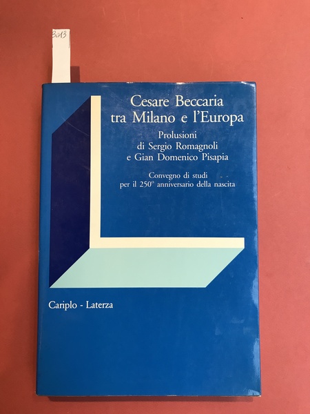 Cesare Beccaria tra Milano e l'Europa. Prolusioni di Sergio Romagnoli …