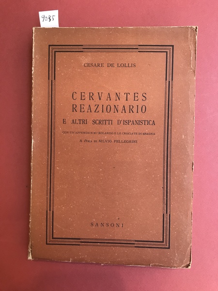 Cervantes reazionario e altri scritti d'ispanistica con un'appendice su Rolando …