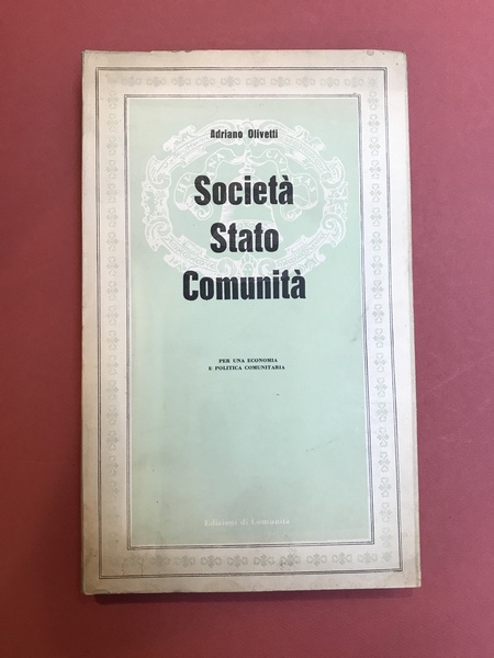 Società Stato Comunità. Per una economia e politica comunitaria.