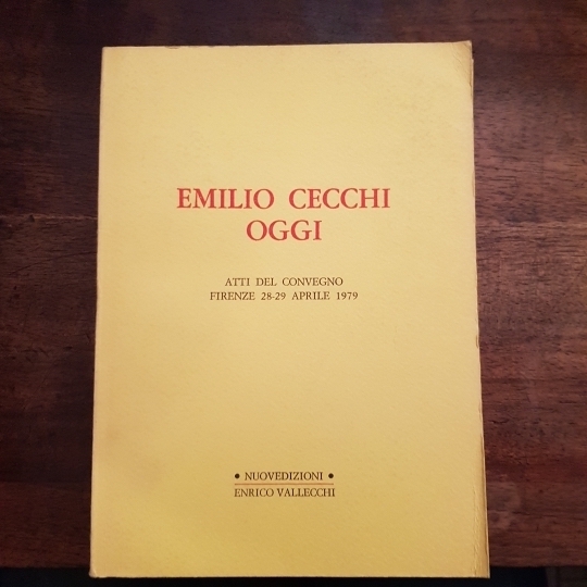 Emilio Cecchi oggi. Atti del Convegno Firenze 28 - 29 …