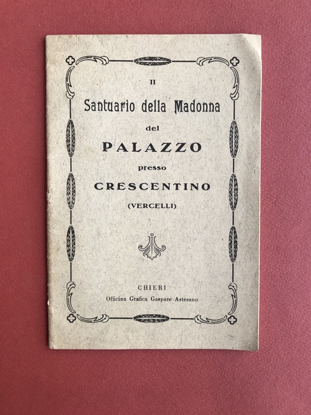 Brevi cenni storici sul santuario della Madonna del Palazzo Crescentino. …