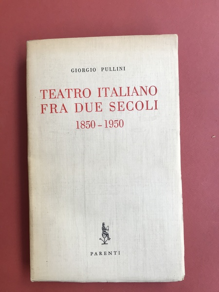 Teatro italiano fra due secoli 1850-1950