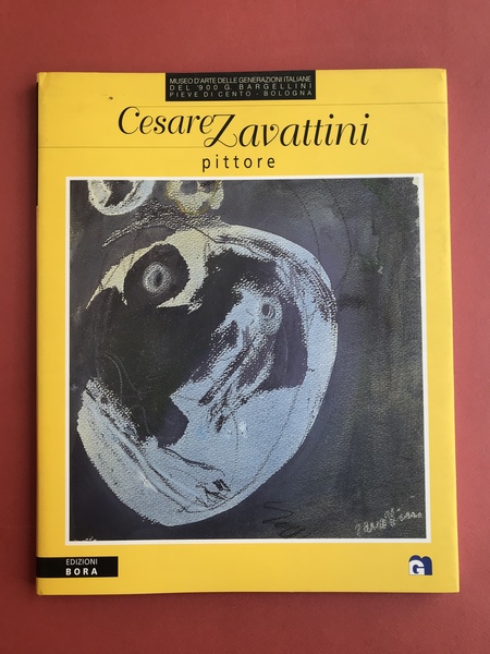 Cesare Zavattini pittore. Museo d'arte delle generazioni italiane del Novecento …