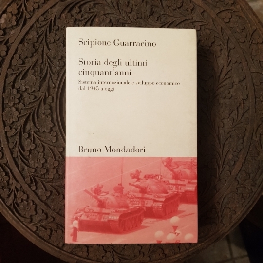 STORIA DEGLI ULTIMI CINQUANT'ANNI. SISTEMA INTERNAZIONALE E SVILUPPO ECONOMICO DAL …