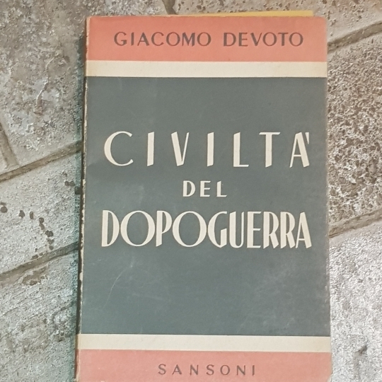 Civiltà del dopoguerra. (pensieri sul mio tempo)