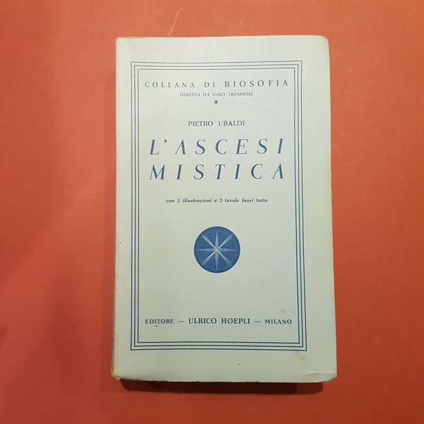 L'ascesi mistica con 3 illustrazioni e 2 tavole fuori testo