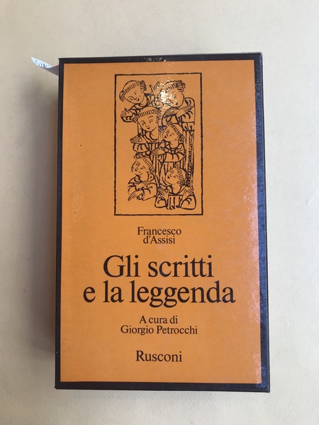 Gli scritti e la leggenda. A cura di Giorgio Petrocchi. …