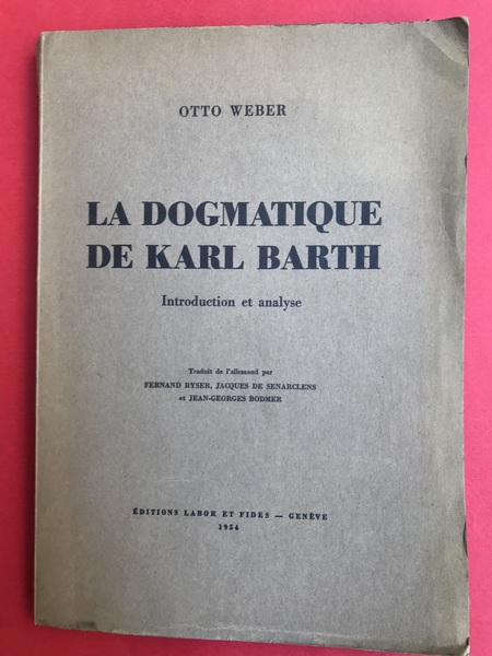 La dogmatique de Karl Barth. Introduction et analyse