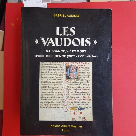 Les 'Vaudois'. Naissance, vie et mort d'un dissidence