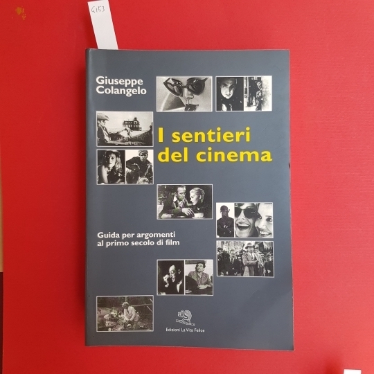 I sentieri del cinema. Guida per argomenti al primo secolo …