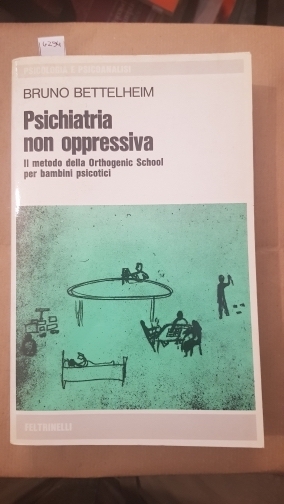 Psichiatria non oppressiva. Il metodo della Orthogenic School per bambini …