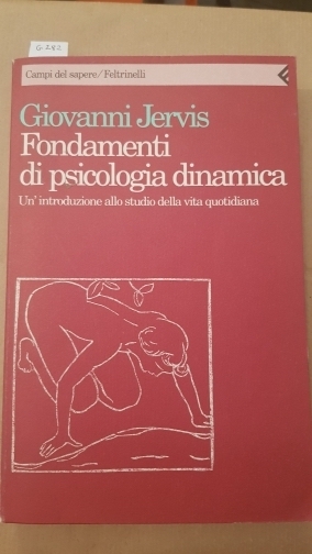 Fondamenti di psicologia dinamica. Un'introduzione allo studio della vita quotidiana