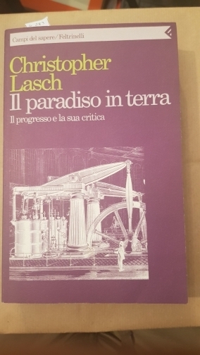 Il paradiso in terra. Il progresso e la sua critica