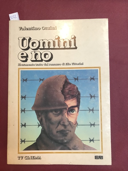 Uomini e no. Liberamente tratto dal romanzo di Elio Vittorini …