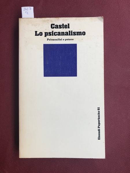 Lo psicanalismo. Psicanalisi e potere. Introduzione di Franco Basaglia. Traduzione …