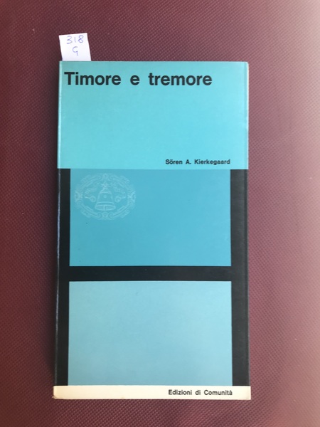 Timore e tremore. (Lirica dialettica di Johannes de Silentio). Prefazione …