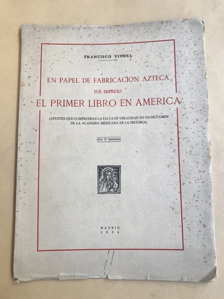 En papel de fabricación azteca fue impreso el primer libro …