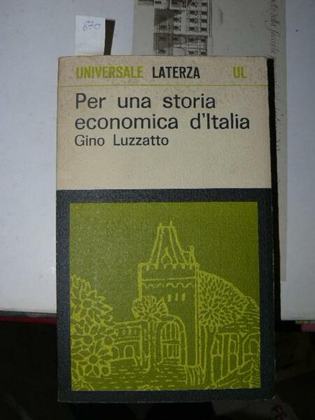 Per una storia economica d'Italia. Con un saggio introduttivo di …