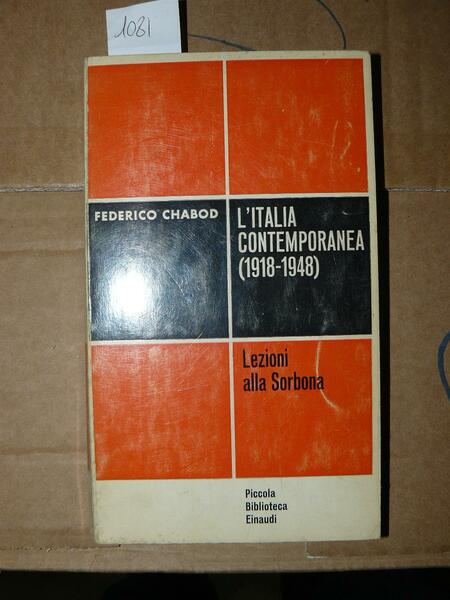 L'Italia contemporanea (1918 - 1948). Lezioni ala Sorbona.