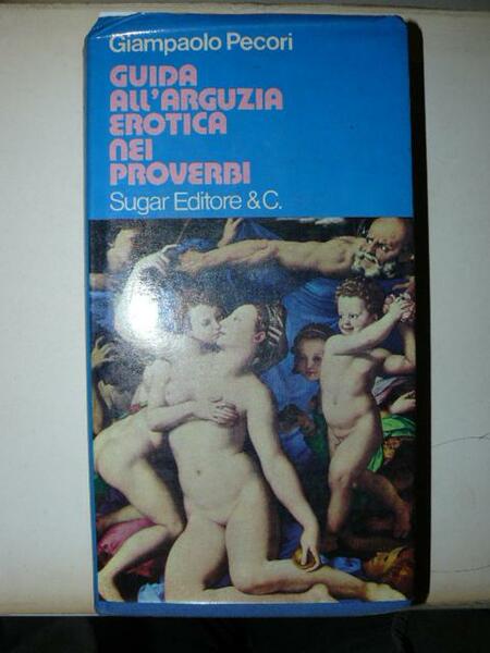 Guida all'arguzia erotica nei proverbi