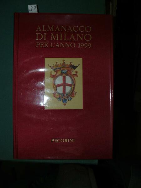 Almanacco di Milano per l'anno 1999. A cura di Guido …