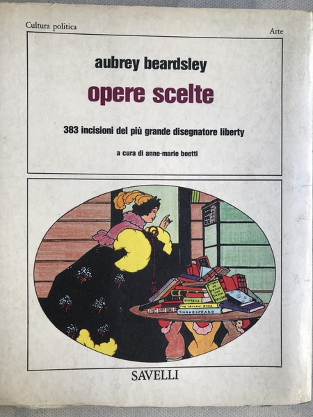 Aubrey Beardsley opere scelte. 383 incisioni del più grande disegnatore …