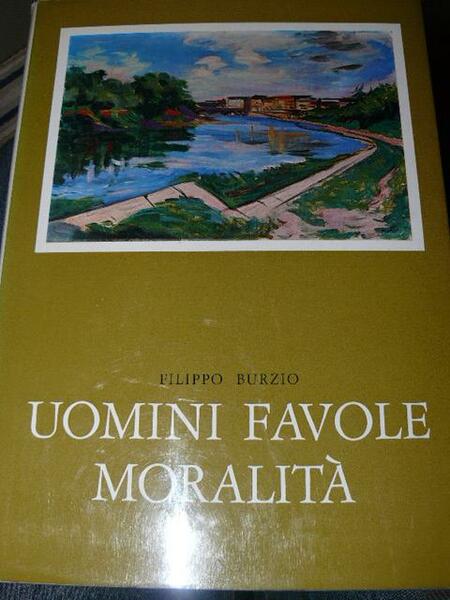 Uomini favole moralità. Prefazione di Carlo Casalegno