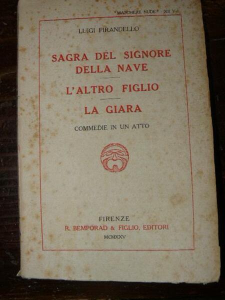 Sagra del Signore della nave. L'altro figlio. La giara. Commedie …