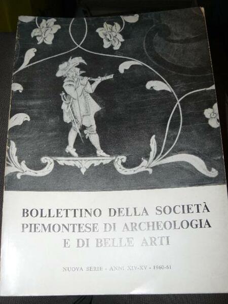 Bollettino della Società Piemontese di Archeologia e di Belle Arti