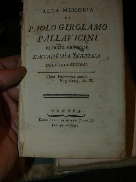 ALLA MEMORIA DI PAOLO GIROLAMO PALLAVICINI PATRIZIO GENOVESE. L'ACCADEMIA LIGUSTICA …