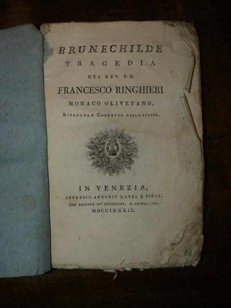 Brunechilde. Tragedia del Rev. P.D. Francesco Ringhieri monaco Olivetano. Riveduta …