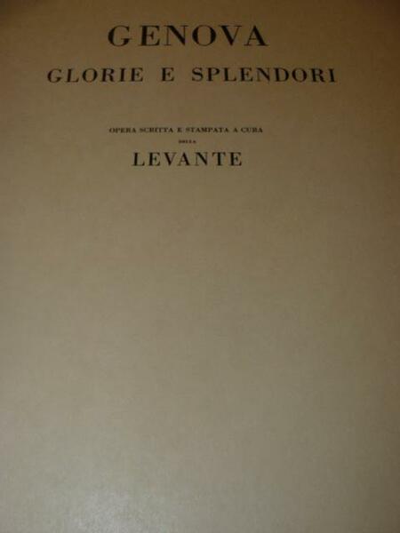 Genova glorie e splendori. Opera scritta e stampata a cura …