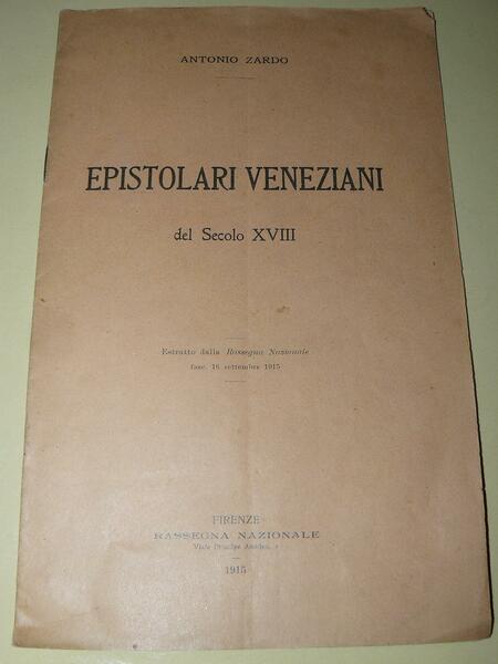 Epistolari Veneziani del secolo XVIII. Estratto dalla Rassegna Nazionale fasc. …