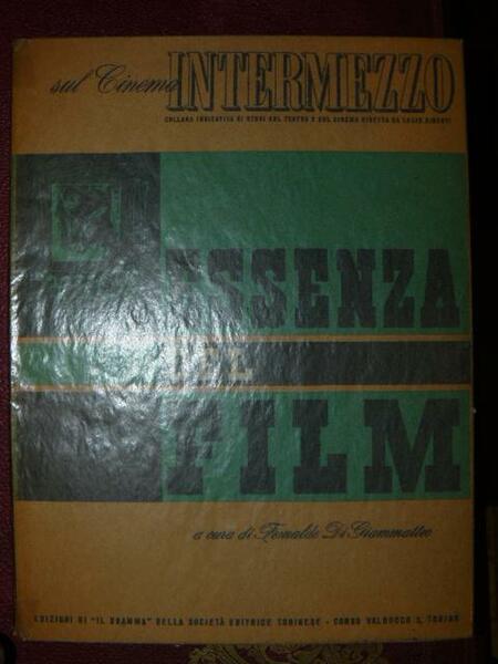 Essenza del film. Della collana Intermezzo di studi sul teatro …