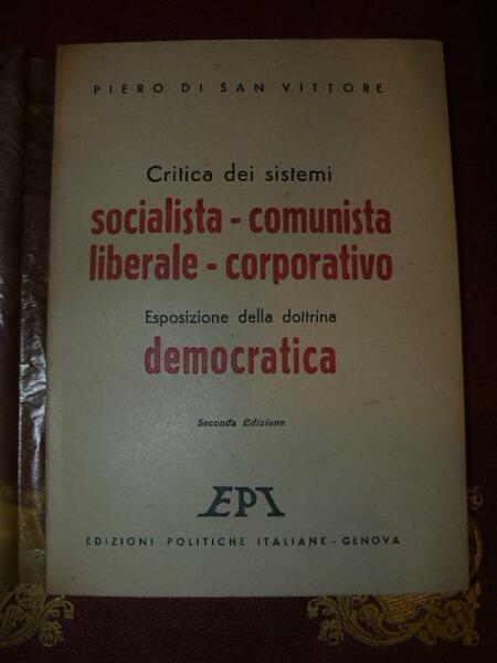 Critica dei sistemi socialista-comunista liberale-corporatio. Esposizione della dottrina democratica. Seconda …