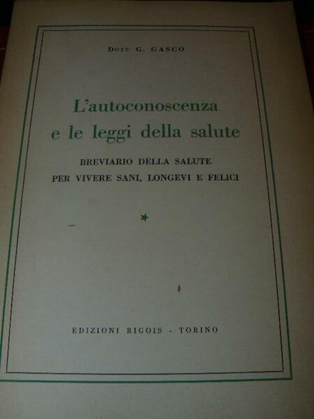 L'autoconoscenza e le leggi della salute. Breviario della salute per …