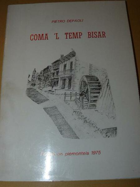 COMA 'L TEMP BISAR. Poesie an piemonteis 1975 Presentazione di …