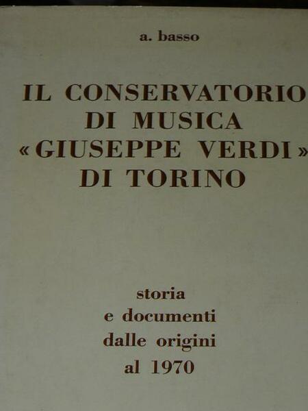 Il conservatorio di musica 'Giuseppe Verdi' di Torino. Storia e …