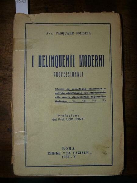 I delinquenti moderni professionali. Studio di sociologia criminale e polizia …