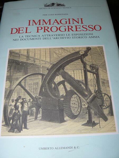 IMMAGINI DEL PROGRESSO - LA TECNICA ATTRAVERSO LE ESPOSIZIONI NEI …
