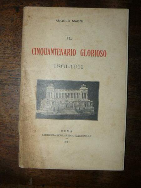 Il cinquantenario glorioso 1861-1911